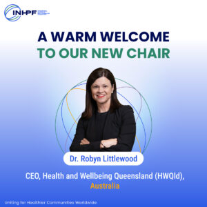 Dr. Robyn Littlewood, CEO, HWQld, INHPF Chair 2026–2027