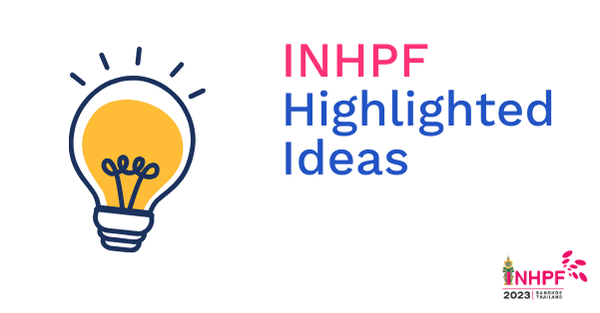 INHPF Annual Meeting 2023 Highlighted Ideas